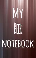 My Beer Notebook: The perfect way to record your hobby - 6x9 119 page lined journal!