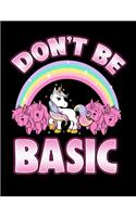 Don't Be Basic