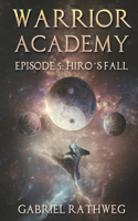 Warrior Academy: Hiro's Fall(5 Warrior Academy)