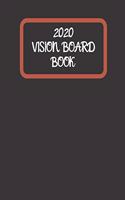 2020 Vision Board Book: A Visualization Journal For Setting Goals For 2020 (Black)