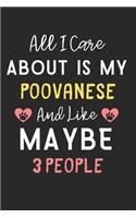 All I care about is my Poovanese and like maybe 3 people: Lined Journal, 120 Pages, 6 x 9, Funny Poovanese Dog Gift Idea, Black Matte Finish (All I care about is my Poovanese and like maybe 3 people Journal