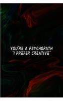 You're a Psychopath 