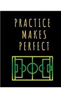 Practice Makes Perfect: Soccer Coach Journal: Soccer Field Drawing + Notepad Pages (Soccer Coach Gifts)