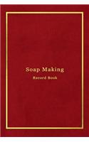 Soap Making Record book: Soapers log book journal for tracking and creating batches, recipies, photos, ratings and candle making progress - Improve your creation skills - Pr