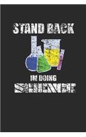 Stand Back I'm Doing Science: Blank Lined Notebook (6" x 9" - 120 pages) Science Themed Notebook for Gift / Daily Activity Journals / Diary
