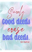 Surely Good Deeds Erase Bad deeds (Q.S. Huud
