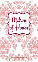 Matron of Honor Small Size Blank Journal-Wedding Planner&To-Do List-5.5"x8.5" 120 pages Book 16: Notebook for Planning Scheduling Organizing- Writing Wedding Notes Thoughts Ideas Reminders-Gift for Bride-to-Be Engagement Gift Bridal Party