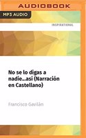 No Se Lo Digas a Nadie...Así (Narración En Castellano)