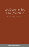 Los Documentos Take(no)uchi 2