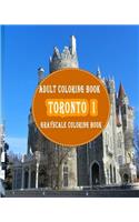 Toronto I: : 25 Grayscale Photos For Adult To Color (Grayscale Adult Coloring Book of Cities, Coloring Books for Grown-Ups)