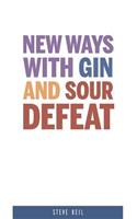 New Ways with Gin and Sour Defeat