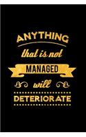 Anything That Is Not Managed Will Deteriorate: An Inspirational Journal to Get You Motivated!