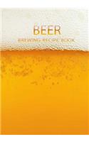 Beer Brewing Recipe Book: Blank Book Beer Logbook, Brewing Journal, Homebrew Beer Recipe Journal, Beer Brewing Notebook, Record Beers Brew Journal Diary Log Book (Volume 3)