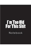 I'm Too Old For This Shit