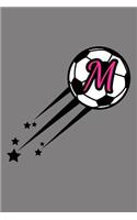 M Monogram Initial Soccer Journal: Soccer Star College Rule Blank Lined Notebook Journal