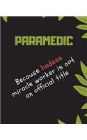 PARAMEDIC Because Badass Miracle Worker Is Not An Official Title