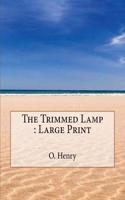The Trimmed Lamp: Large Print