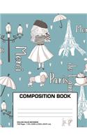 Paris Composition Book: Cute Eiffel Tower Composition Book College Ruled (7.44 x 9.69 in)