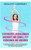 Stoffwechsel beschleunigen dauerhaft und schnell Fett verbrennen und abnehmen