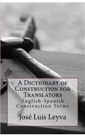 Dictionary of Construction for Translators: English-Spanish Construction Terms
