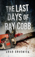 Last Days of Ray Cobb