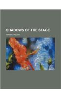 Shadows of the Stage
