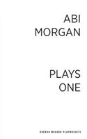 Abi Morgan: Plays One