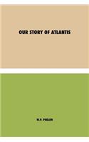 Our Story of Atlantis