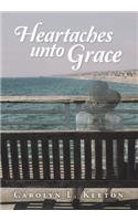 Heartaches Unto Grace