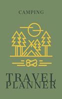 Camping Travel Planner: Plan 4 Trips With Daily Activities, Food, Accommodation And Daily Best Memory With Plenty Of Space For Packing list, Pictures, Budget, Diary And Ske