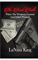 The Real Truth - When the Weapons Formed and Didn't Prosper