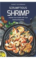 Scrumptious Shrimp: Impress Your Guests with Your Seafood Expertise