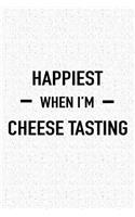 Happiest When I'm Cheese Tasting: A 6x9 Inch Matte Softcover Journal Notebook with 120 Blank Lined Pages and a Funny Foodie Cover Slogan