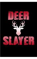 Deer Slayer: Great Journal with a Hunting Theme.