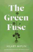 The Green Fuse: …our deep connection with the power of plants