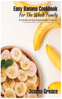 Easy Banana Cookbook For The Whole Family
