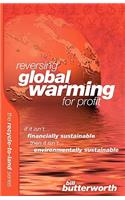 Reversing Global Warming for Profit - If It Isn't Financially Sustainable, Then It Isn't Environmentally Sustainable