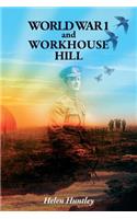 World War 1 and Workhouse Hill