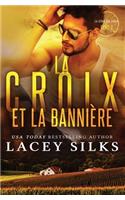 La Croix et la Banni�re: Bad Boys, Cowboys et Millionnaires(3 La S?rie Des Croix)