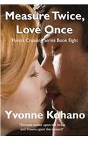 Measure Twice, Love Once