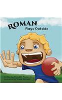 Roman Plays Outside