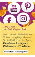 Learn How to Make Money Online Using High Volume Social Platforms Like Apps, Facebook, Instagram, Pinterest and YouTube