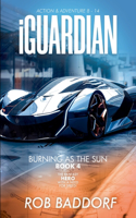 iGuardian, Burning as the Sun (Book 4)