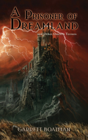 Prisoner of Dreamland: and Other Oneiric Terrors