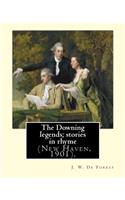 Downing legends; stories in rhyme (New Haven, 1901). By
