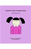 Mommy Says I'm Beautiful