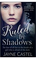 Ruled by Shadows: Volume 1 (Light and Darkness)