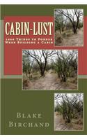 Cabin-Lust 1000 Things to Ponder When Building a Cabin