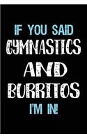 If You Said Gymnastics And Burritos I'm In: Blank Lined Notebook Journal