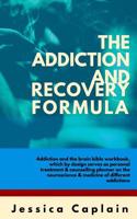 The Addiction and Recovery Formula
